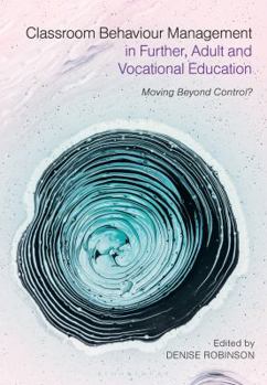 Paperback Classroom Behaviour Management in Further, Adult and Vocational Education: Moving Beyond Control? Book