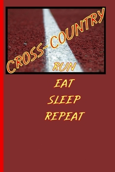 Paperback Cross-Country Run Eat Sleep Repeat: Training diary incl. 2 training plans for runners. Logbook and running planner for all ambitious endurance runners Book