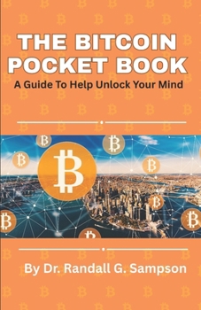 The Bitcoin Pocket Book: A Quick and Easy Guide to Understanding Bitcoin and Digital Money”