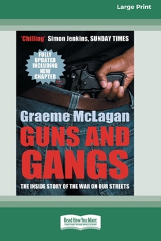 Paperback Guns and Gangs: The Inside Story of the War on Our Streets (16pt Large Print Edition) Book