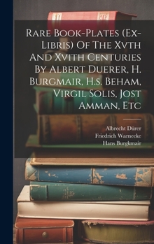 Hardcover Rare Book-plates (ex-libris) Of The Xvth And Xvith Centuries By Albert Duerer, H. Burgmair, H.s. Beham, Virgil Solis, Jost Amman, Etc Book