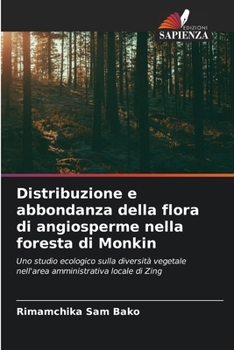 Paperback Distribuzione e abbondanza della flora di angiosperme nella foresta di Monkin [Italian] Book
