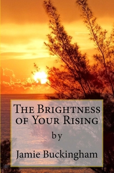 Paperback The Brightness of Your Rising Book