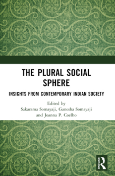 Paperback The Plural Social Sphere: Insights from Contemporary Indian Society Book