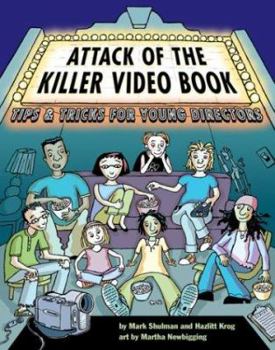Paperback Attack of the Killer Video Book: Tips and Tricks for Young Directors Book