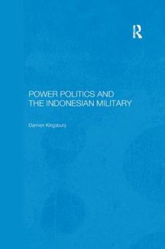 Paperback Power Politics and the Indonesian Military Book
