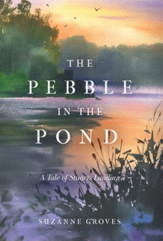 Hardcover The Pebble in the Pond: A Tale of Stuarts Landing Book