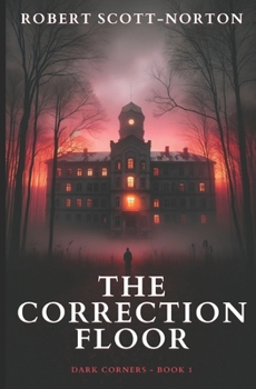 The Correction Floor - Book #1 of the Dark Corners