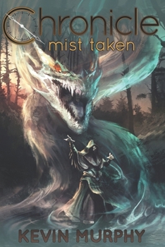 Mist Taken - Book #3 of the Chronicle