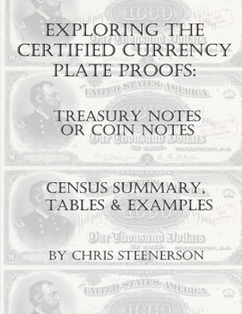 Paperback Exploring the Certified Currency Plate Proofs - Treasury or Coin Notes Book