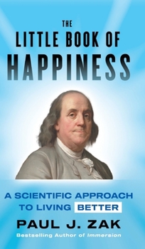 Hardcover The Little Book of Happiness: A Scientific Approach to Living Better Book