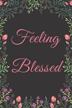 Paperback Feeling Blessed Journal: Lined 6x9 inch Soft Cover Notebook Book