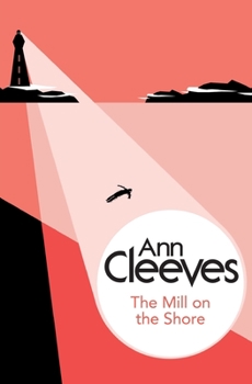The Mill On The Shore - Book #7 of the George & Molly Palmer-Jones