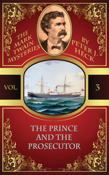 The Prince and the Prosecutor (Mark Twain Mystery) - Book #3 of the Mark Twain Mysteries