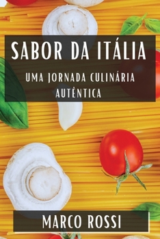 Paperback Sabor da Itália: Uma Jornada Culinária Autêntica [Portuguese] Book