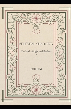 Paperback Celestial Shadows: The Myth of Light and Shadows 2 Book
