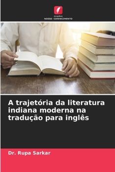 A trajetória da literatura indiana moderna na tradução para inglês