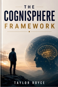 The Cognisphere Framework: Designing Cognitive Infrastructure for the Intelligence Era (Books on Tech)