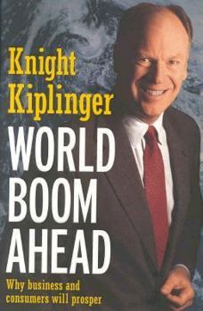 Hardcover World Boom Ahead : Why Business and Consumers Will Prosper Book