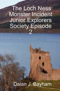 Paperback The Loch Ness Monster Incident - Junior Explorers Society Episode 2 Book