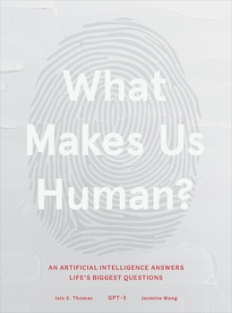 Hardcover What Makes Us Human: An Artificial Intelligence Answers Life's Biggest Questions Book