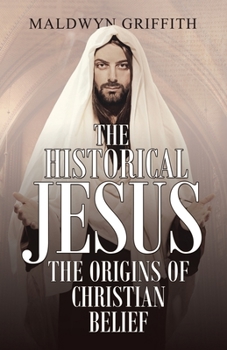 Paperback The Historical Jesus: the Origins of Christian Belief Book