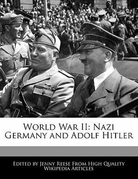 World War II : Nazi Germany and Adolf Hitler