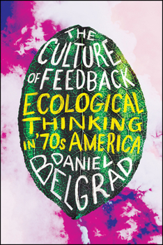 Paperback The Culture of Feedback: Ecological Thinking in Seventies America Book