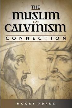 Paperback The Muslim-Calvinism Connection Book