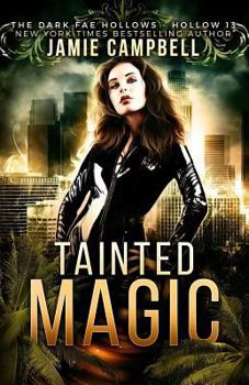 Tainted Magic - Book #13 of the Dark Fae Hollows