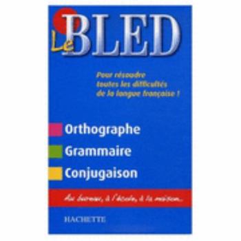 Paperback Bled. Orthographie, Grammaire, Conjugaison [French] Book