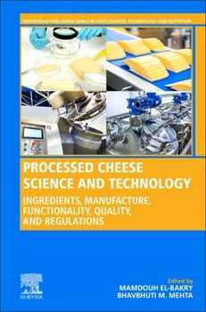 Hardcover Processed Cheese Science and Technology: Ingredients, Manufacture, Functionality, Quality, and Regulations Book