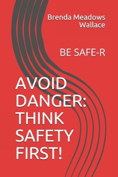 Paperback Avoid Danger: Think Safety First!: Be Safe-R Book