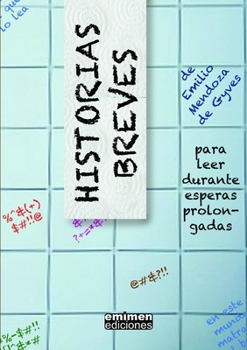 Paperback Historias Breves, para leer durante esperas prolongadas [Spanish] Book