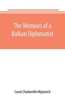 Paperback The Memoirs of a Balkan Diplomatist Book