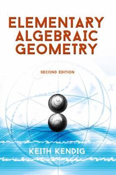 Paperback Elementary Algebraic Geometry: Second Edition Book