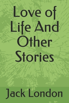 Love of Life And Other Stories