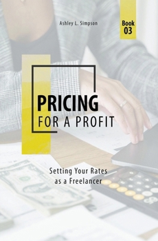 Paperback Pricing for a Profit: Setting Your Rates as a Freelancer Book