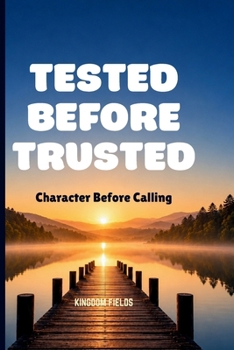 Paperback Tested Before Trusted: Character Before Calling Book