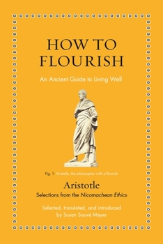 Hardcover How to Flourish: An Ancient Guide to Living Well Book