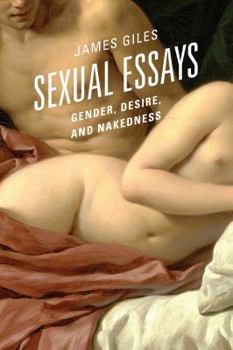 Paperback Sexual Essays: Gender, Desire, and Nakedness Book