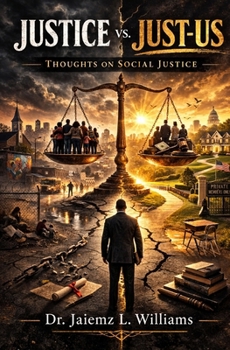 Paperback Justice vs. Just-Us: Thoughts on Social Justice Book