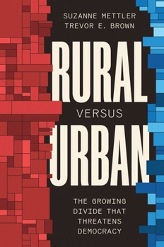 Hardcover Rural Versus Urban: The Growing Divide That Threatens Democracy Book