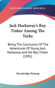 Jack Harkaway's Boy Tinker Among the Turks - Book #15 of the Jack Harkaway
