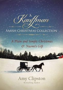 A Kauffman Amish Christmas Collection - A Kauffman Amish Christmas Collection (Kauffman Amish Bakery)
