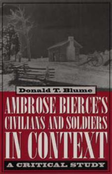 Hardcover Ambrose Bierce's Civilians and Soldiers in Context: A Critical Study Book