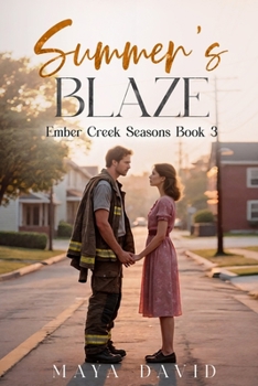 Summer’s Blaze: Ember Creek Seasons Book 3