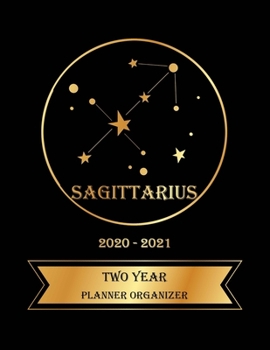 Two Year Planner Organizer: 2 Year Weekly Pocket Planner with 24 Month Calendar for Academic Agenda Schedule. Sagittarius Zodiac sign Golden and Black Cover
