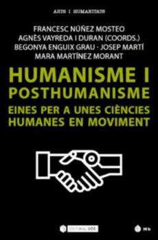 Humanisme i posthumanisme: Eines per a unes ciències humanes en moviment
