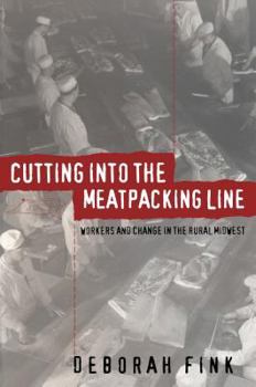Hardcover Cutting Into the Meatpacking Line: Workers and Change in the Rural Midwest (Studies in Rural Culture) Book